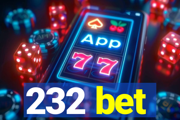 232 bet